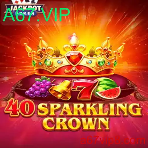 Explorando 40SparklingCrown: Um Mergulho no Mundo do Jogo A67.VIP