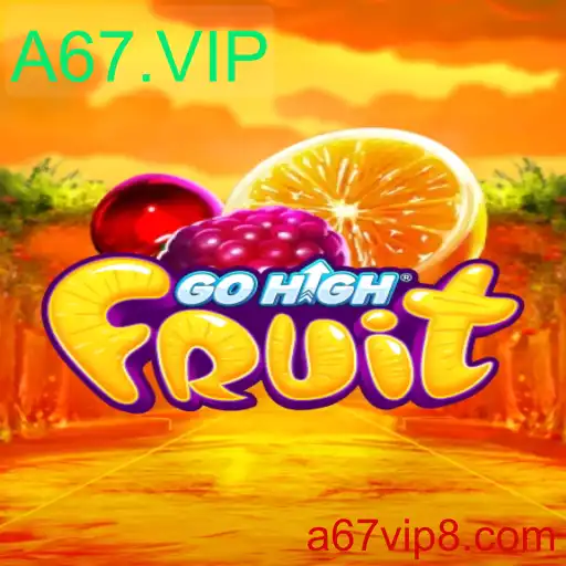 GoHighFruit: Explorando o Novo Fenômeno dos Jogos e a Plataforma A67.VIP